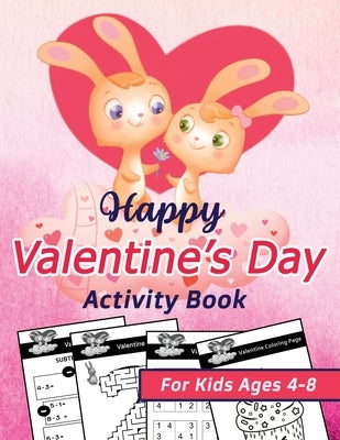 Happy Valentine's Day Activity Book for Kids Ages 4-8: Happy Valentines Activity Gift for Kids, Cute Pages with Letters & Numbers Tracing, Mazes, Sudo by Trust