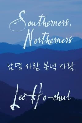 Southerners, Northerners by Lee, Ho-Chul