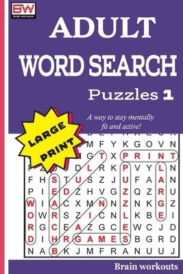 ADULT WORD SEARCH Puzzles 1 by Brain Workouts