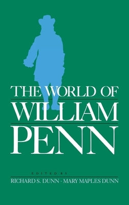 The World of William Penn by Dunn, Richard S.