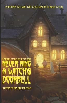 Never Ring a Witch's Doorbell by Holeman, Richard