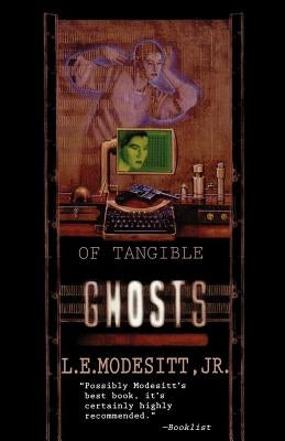 Of Tangible Ghosts by Modesitt, L. E.