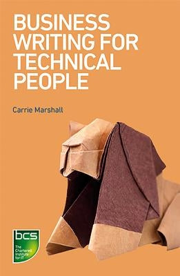 Business Writing for Technical People by Marshall, Carrie