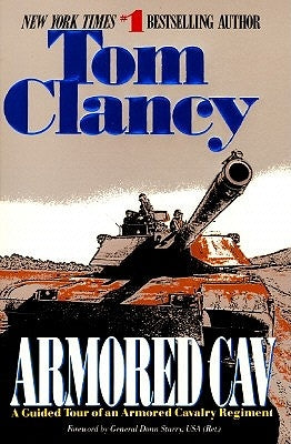 Armored Cav: A Guided Tour of an Armored Cavalry Regiment by Clancy, Tom