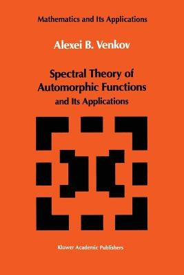 Spectral Theory of Automorphic Functions: And Its Applications by Venkov, A. B.