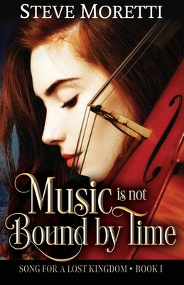 Song for a Lost Kingdom, Book I by Moretti, Steve