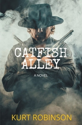 Catfish Alley by Robinson, Kurt