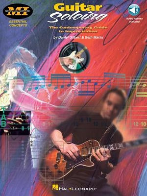 Guitar Soloing: Essential Concepts Series [With CD] by Gilbert, Daniel