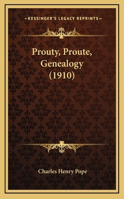 Prouty, Proute, Genealogy (1910) by Pope, Charles Henry