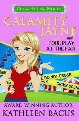 Calamity Jayne and Fowl Play at the Fair by Bacus, Kathleen
