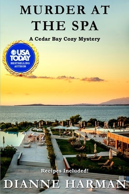 Murder at the Spa: A Cedar Bay Cozy Myster by Harman, Dianne