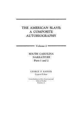 The American Slave: South Carolina Narratives Parts 1 and 2 Vol. 2 by Rawick, Che