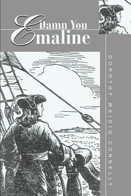 Damn You Emaline by Connelly, Dorothy Weidig