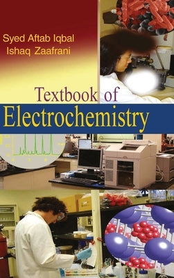 Textbook of Electrochemistry by Iqbal, S. a.