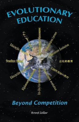 Evolutionary Education: Beyond Competition by Zeller, Brent