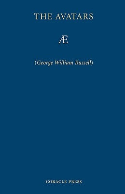 The Avatars: A Futurist Fantasy by Russell, George William