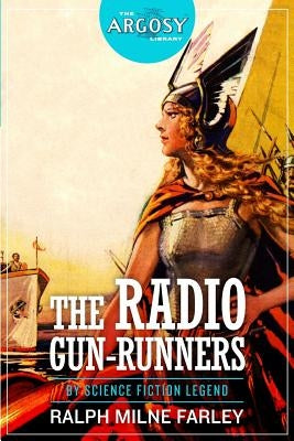 The Radio Gun-Runners by Farley, Ralph Milne