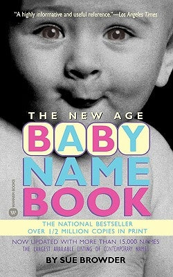 The New Age Baby Name Book by Browder, Sue