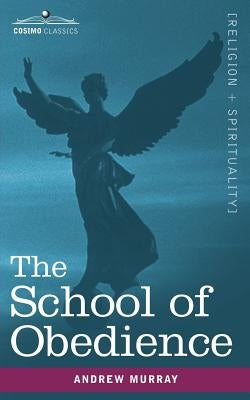 The School of Obedience by Murray, Andrew