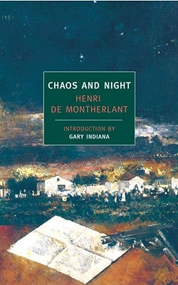 Chaos and Night by De Montherlant, Henry