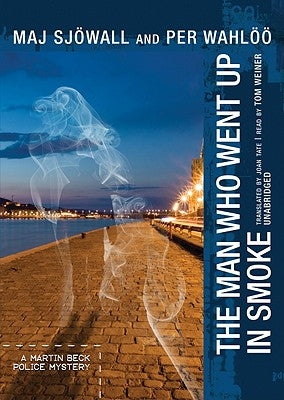 The Man Who Went Up in Smoke: A Martin Beck Police Mystery by Sjowall, Maj