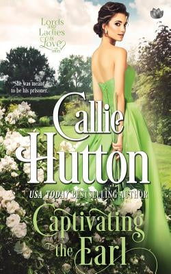 Captivating the Earl by Hutton, Callie