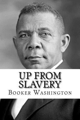 Up from Slavery by Washington, Booker T.