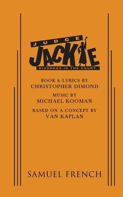 Judge Jackie: Disorder in the Court by Kooman, Michael