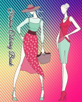 Fashion Coloring Book: An Adult Coloring Book with Fun, Easy and Relaxing Coloring Pages (Coloring Books for Fashion Lovers) by Bonita Cohen
