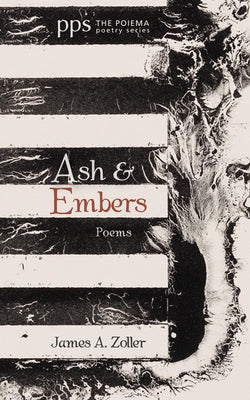 Ash and Embers by Zoller, James A.