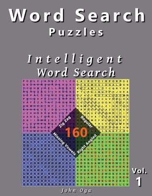 Word Search Puzzles: Intelligent Word Search, 160 Puzzles, Volume 1 by Oga, John
