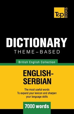 Theme-based dictionary British English-Serbian - 7000 words by Taranov, Andrey