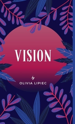 Vision by Lipiec, Olivia