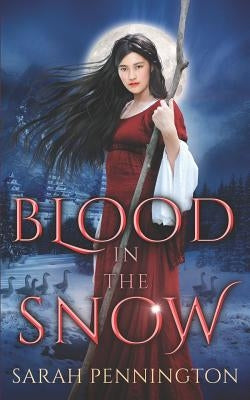 Blood in the Snow by Pennington, Sarah