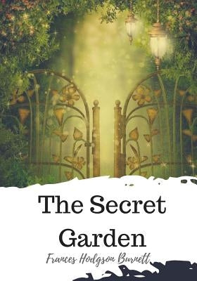 The Secret Garden by Burnett, Frances Hodgson