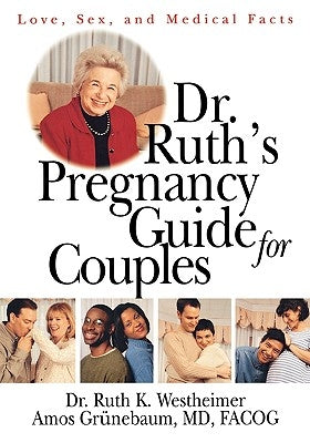 Dr. Ruth's Pregnancy Guide for Couples: Love, Sex, and Medical Facts by Westheimer, Ruth K.