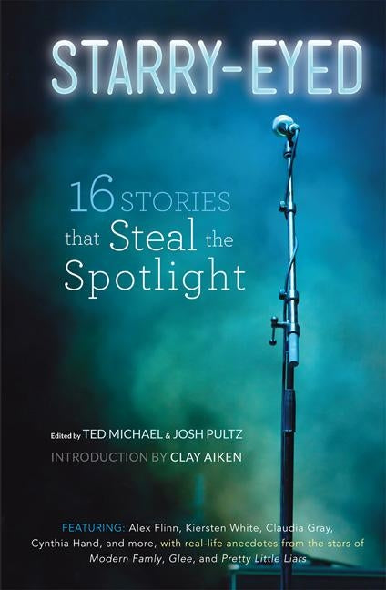 Starry-Eyed: 16 Stories That Steal the Spotlight by Michael, Ted