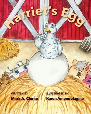 Harriet's Egg by Clarke, Mark A.