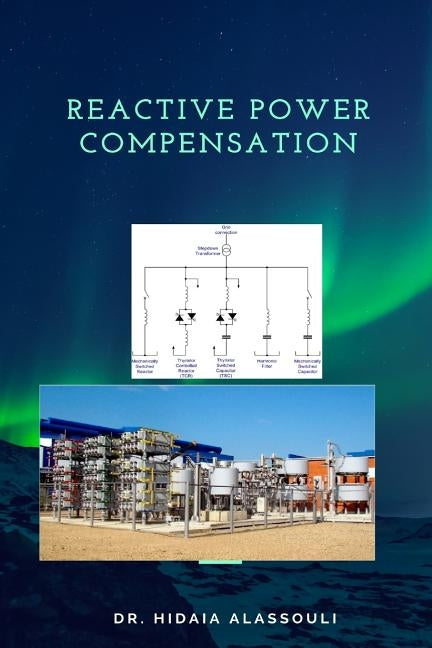 Reactive Power Compensation: Power Factor Correction Project on SEC Power Network in Swaziland by Alassouli, Hidaia Mahmood