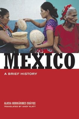Mexico: A Brief History by Chávez, Alicia Hernández