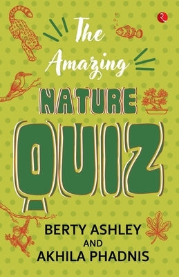 The Amazing Nature Quiz by Ashley, Berty