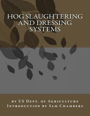 Hog Slaughtering and Dressing Systems by Chambers, Sam