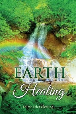 Earth Healing by Glessing, Erica