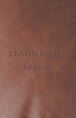 Leatherwork by Roseman, I. P.