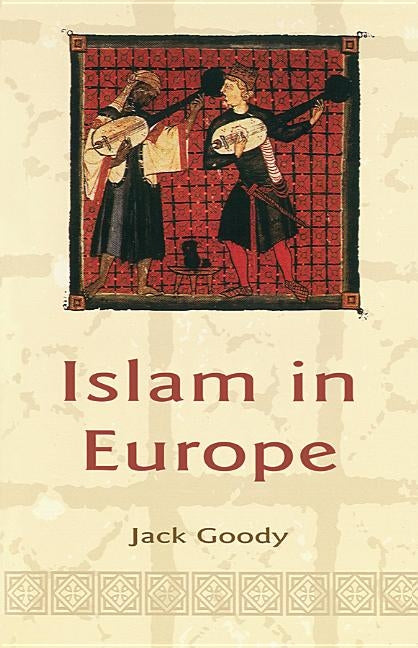 Islam in Europe by Goody, Jack