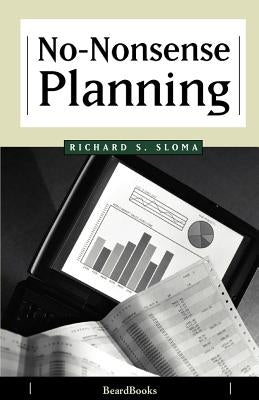 No-Nonsense Planning by Sloma, Richard S.