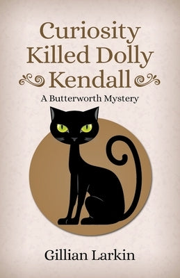 Curiosity Killed Dolly Kendall by Larkin, Gillian