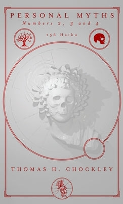Personal Myths: Numbers 2, 3, and 4 by Chockley, Thomas