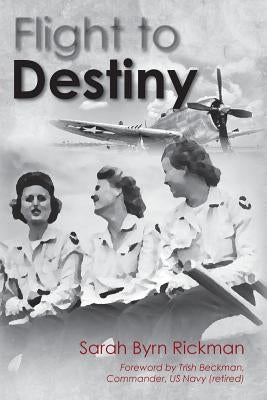 Flight to Destiny by Rickman, Sarah Byrn
