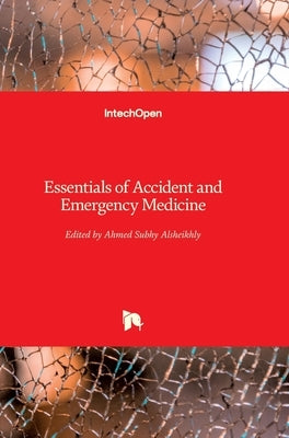 Essentials of Accident and Emergency Medicine by Alsheikhly, Ahmad Subhy